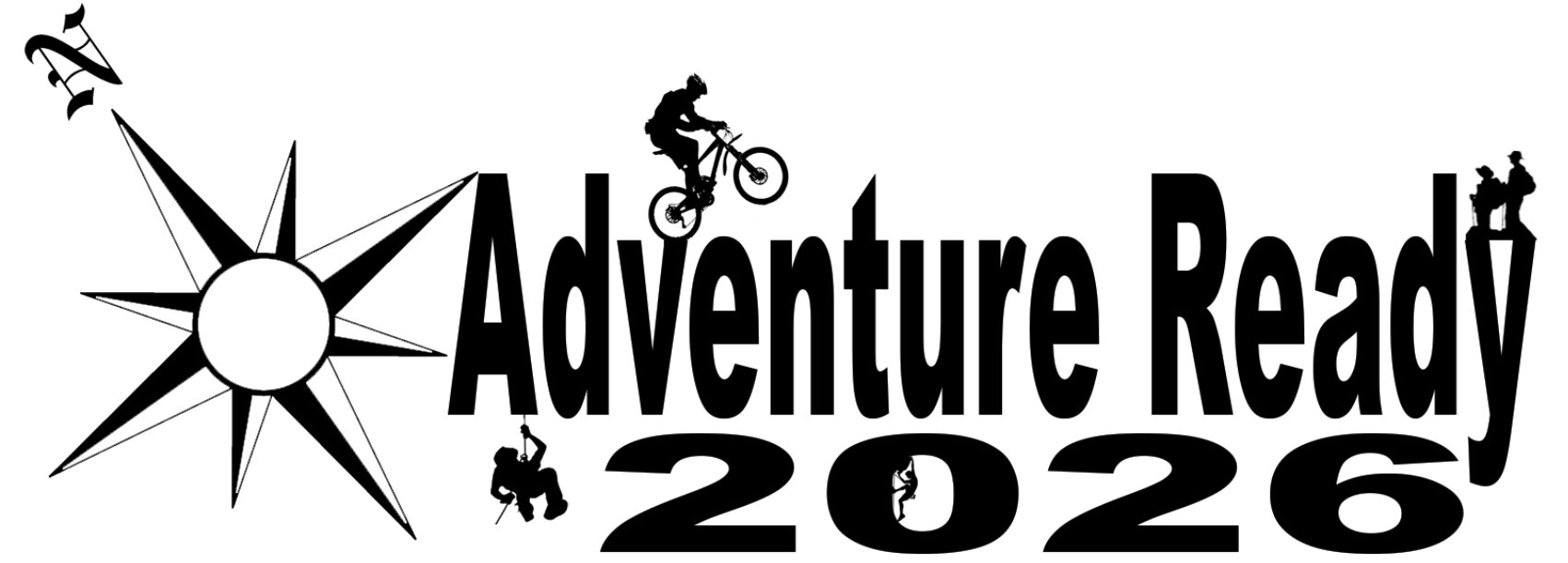 Black-and-white graphic reading “Adventure Ready 2026.” The design features a large compass rose on the left and bold, stylized lettering across the center. Silhouettes of outdoor activities are integrated into the design, including a person mountain biking above the word “Adventure,” a climber rappelling near the center, and two figures with backpacks standing on a peak to the right. The overall style is high-contrast and emphasizes exploration and outdoor adventure.